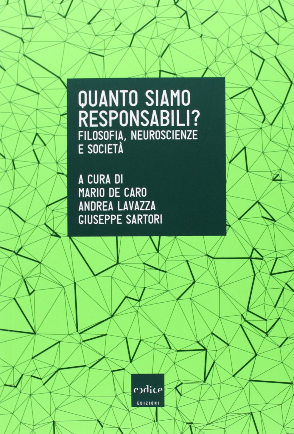 Quanto siamo responsabili? Filosofia, neuroscienze e società book
