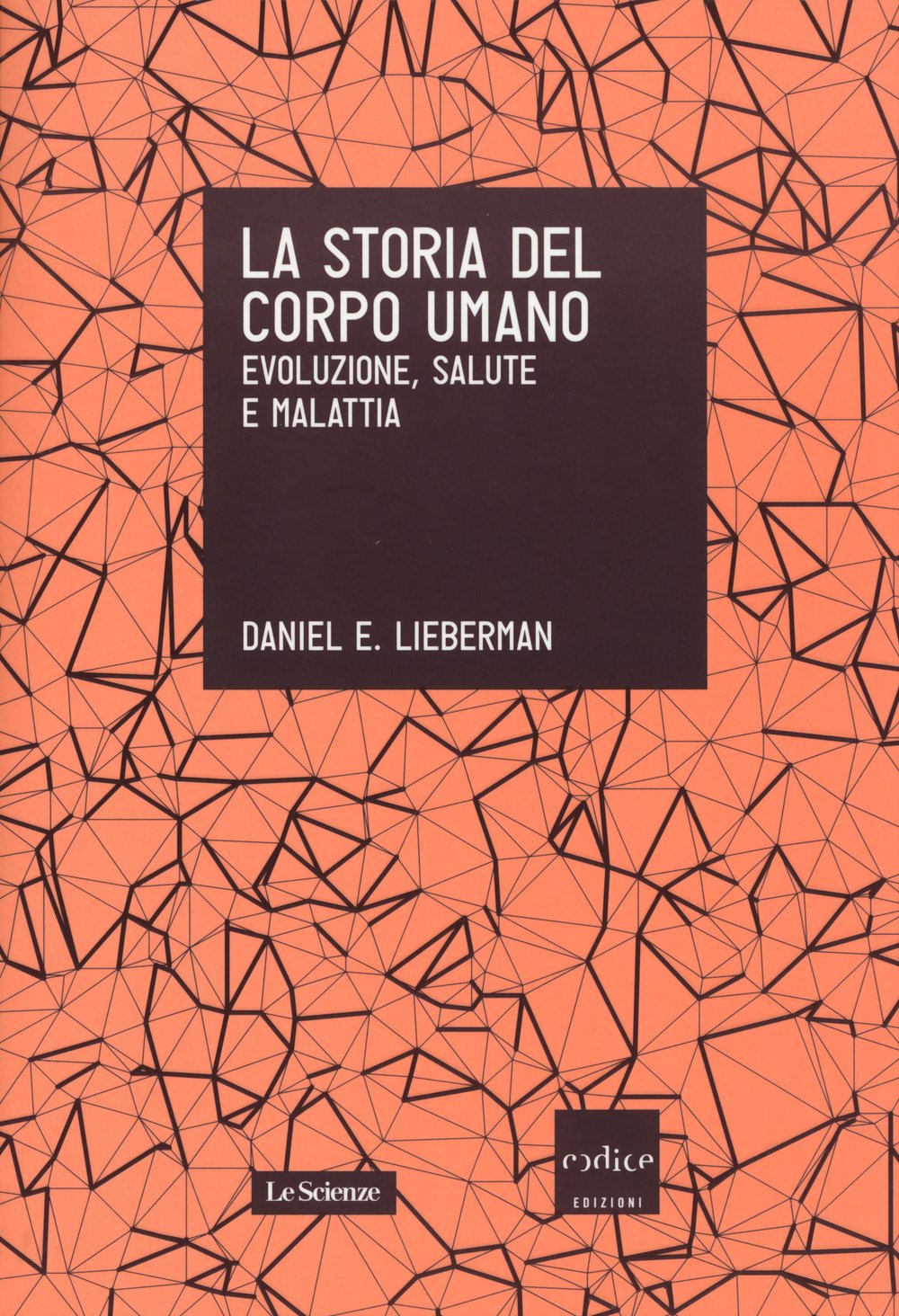 La storia del corpo umano. Evoluzione, salute e malattia book