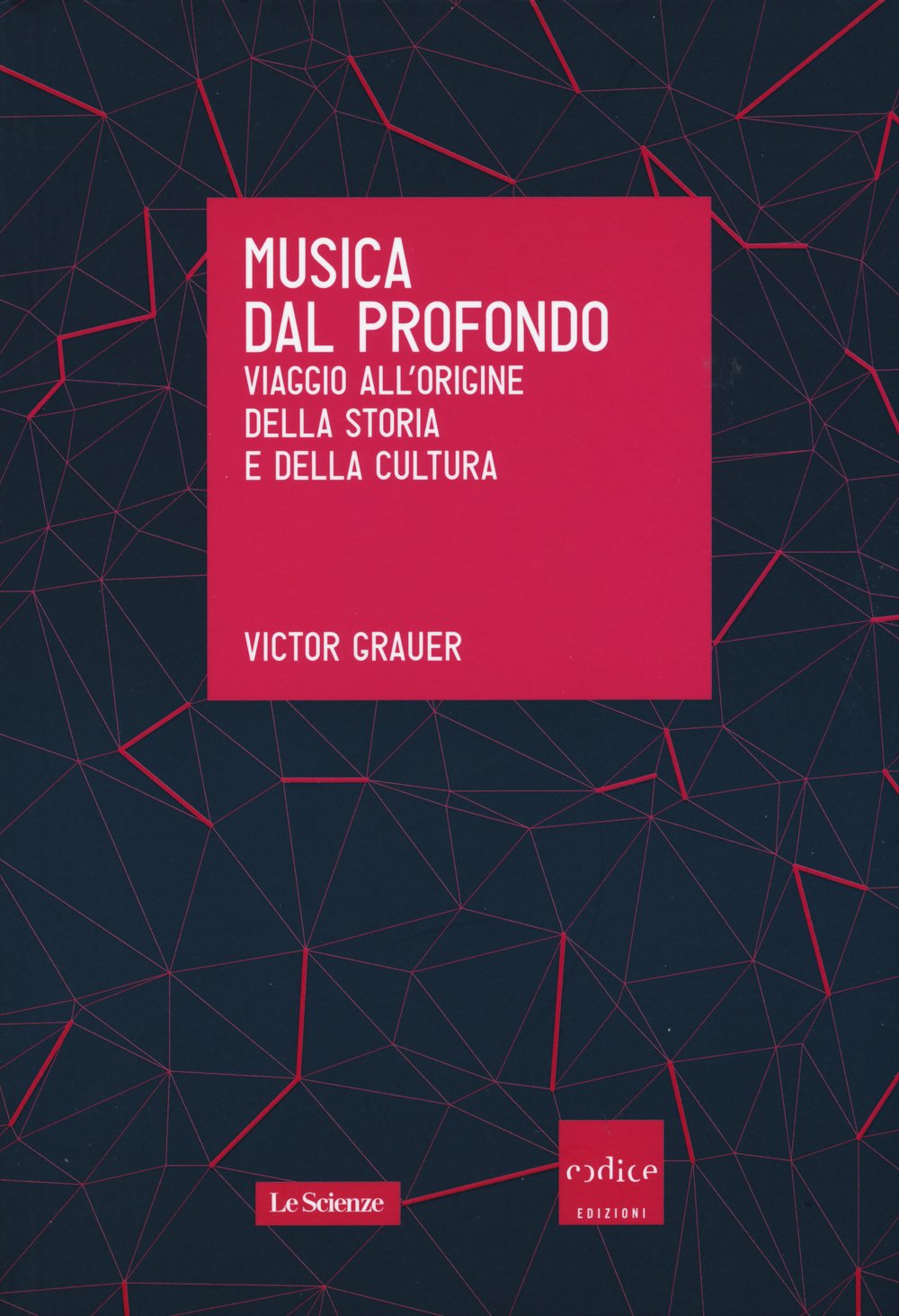 Musica dal profondo. Viaggio all'origine della storia e della cultura book