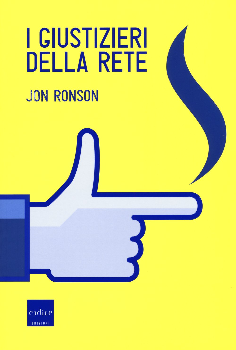 I giustizieri della rete. La pubblica umiliazione ai tempi di Internet book