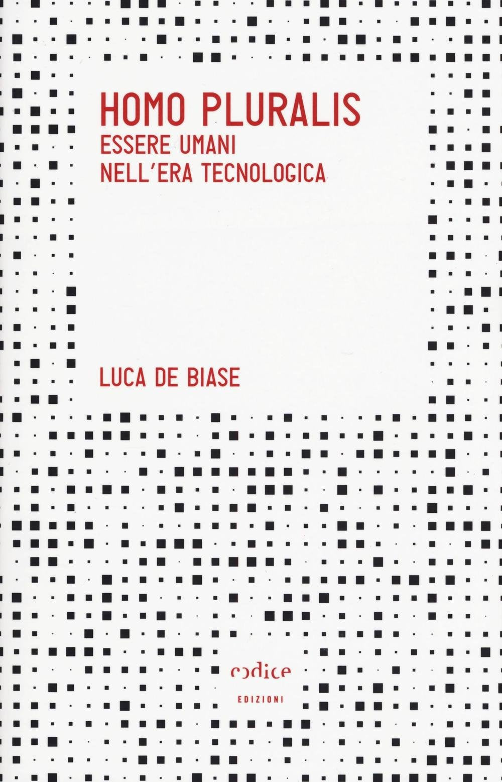 Homo pluralis. Esseri umani nell'era tecnologica book