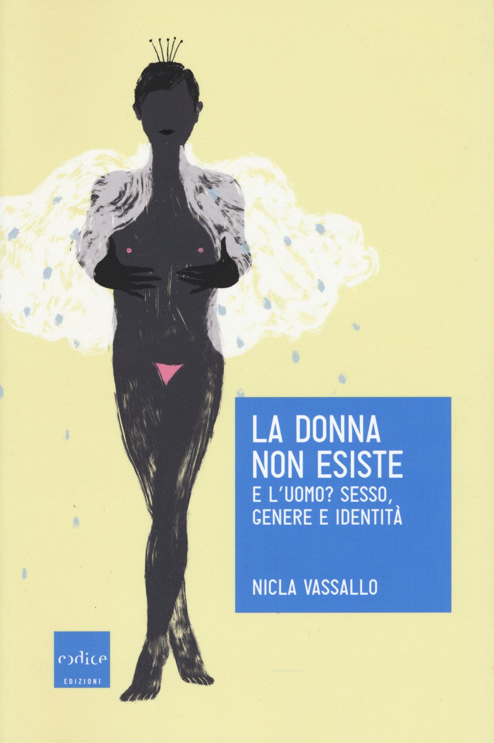 La donna non esiste. E l'uomo? Sesso, genere e identità book