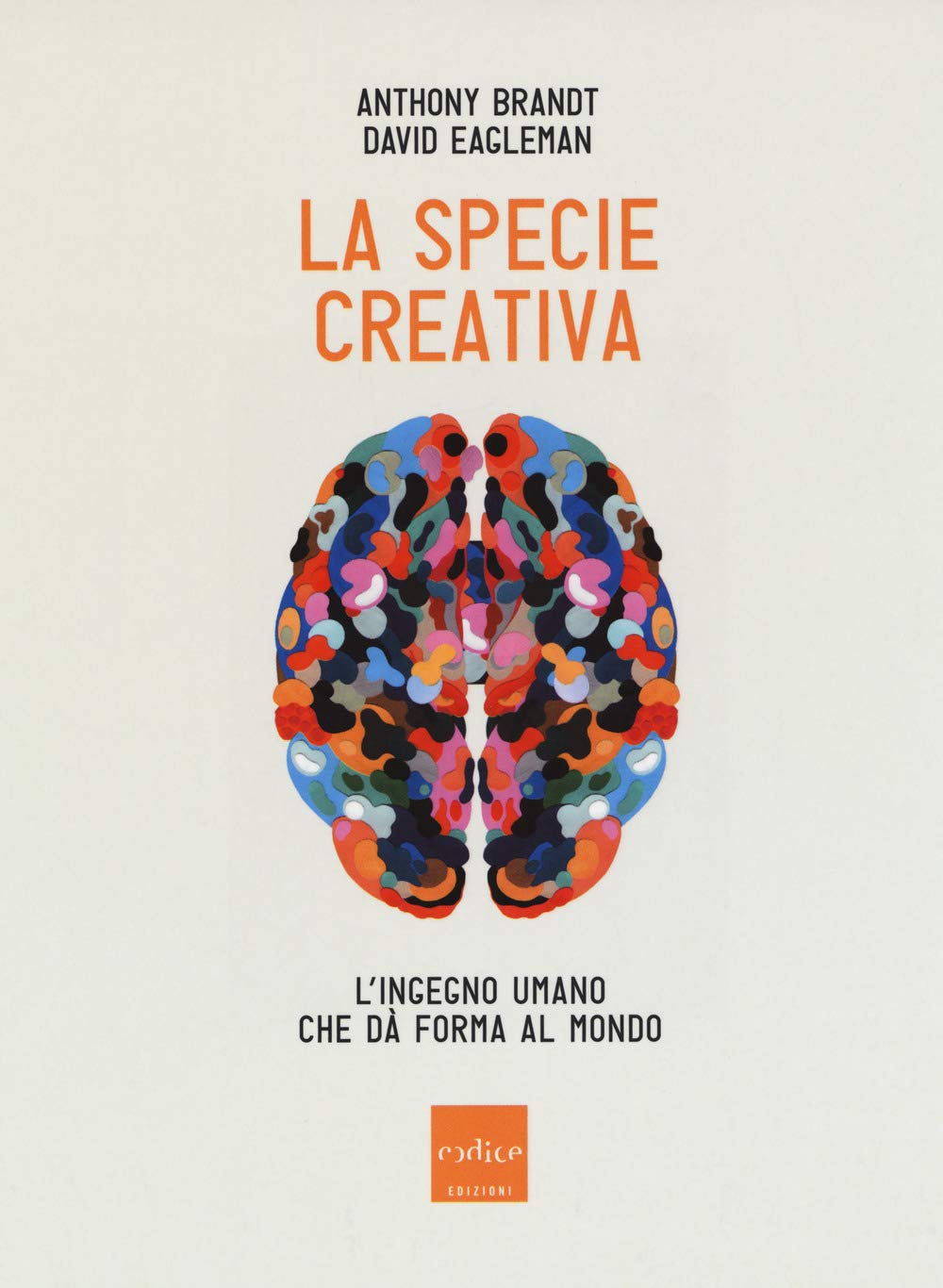 La specie creativa. L'ingegno umano che dà forma al mondo book