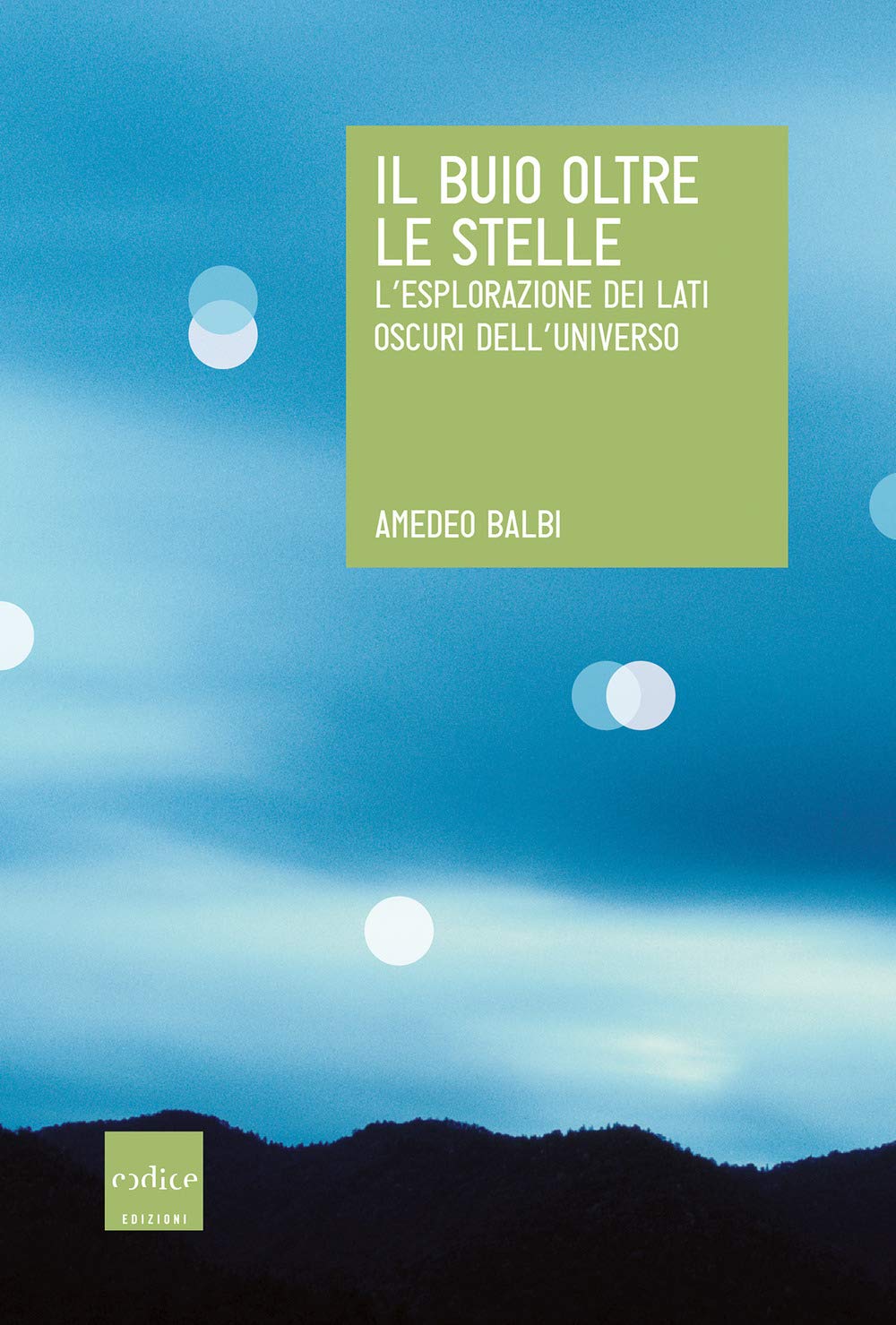 Il buio oltre le stelle. L'esplorazione dei lati oscuri dell'universo book