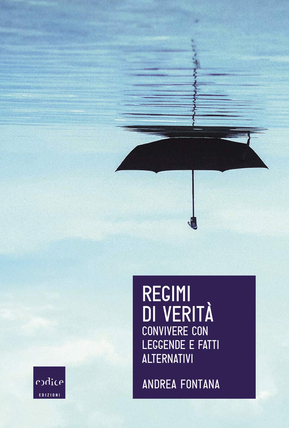 Regimi di verità. Convivere con leggende e fatti alternativi book