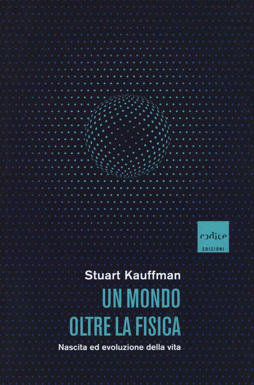 Un mondo oltre la fisica. Nascita ed evoluzione della vita book