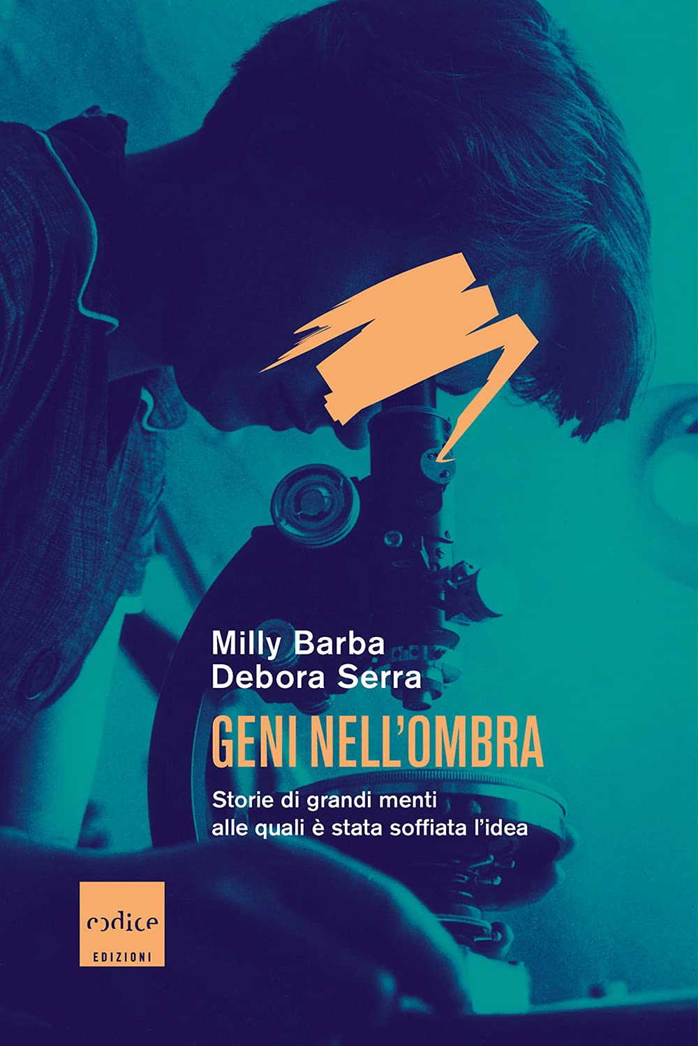 Geni nell'ombra. Storie di grandi menti alle quali è stata soffiata l'idea book