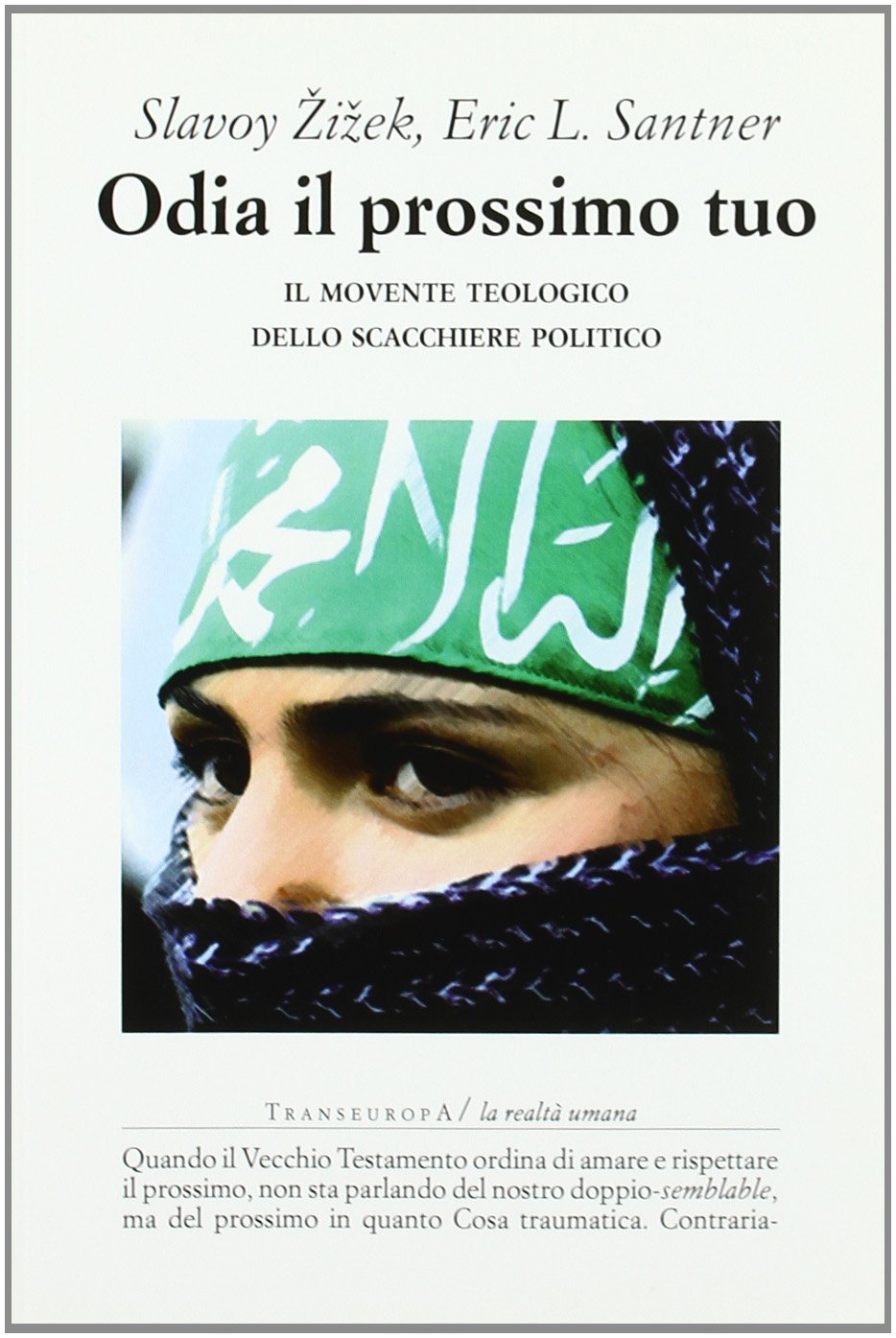 Odia il prossimo tuo. Il movente teologico dello scacchiere politico Philosophy