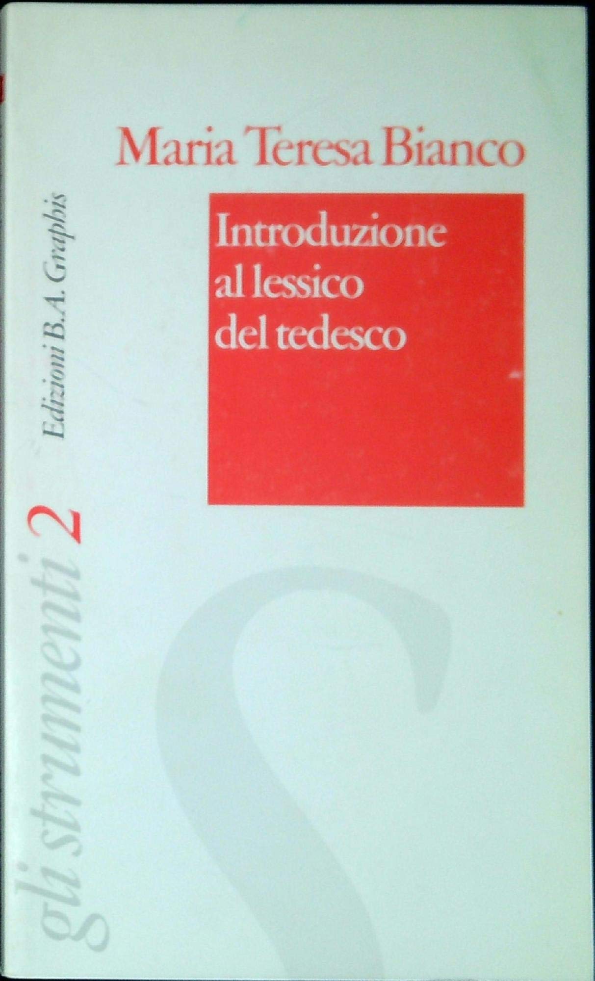 Introduzione al lessico del tedesco (Gli strumenti. Serie rossa) Social Sciences