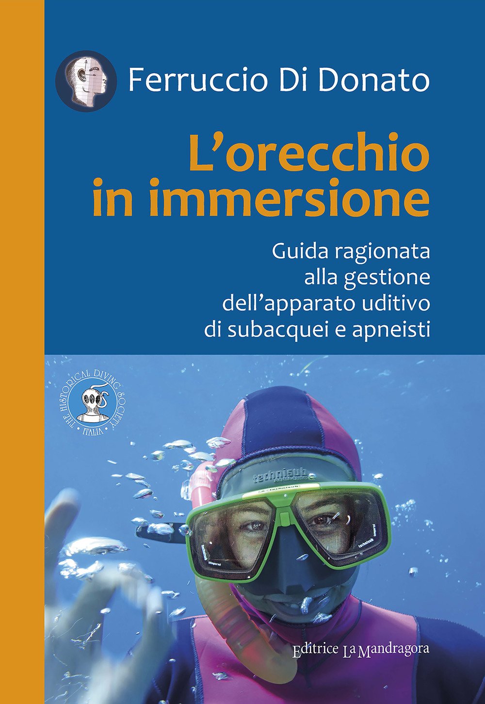 L'orecchio in immersione. Guida ragionata alla gestione dell'apparato uditivo di subacquei e apneisti book