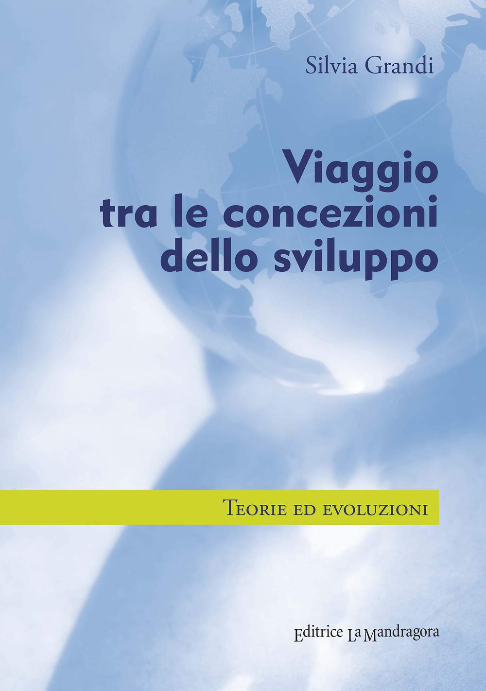 Viaggio tra le concezioni dello sviluppo. Teorie ed evoluzioni book