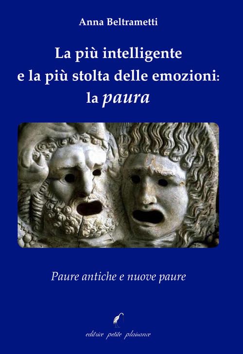La più intelligente e la più stolta delle emozioni: la paura. Paure antiche e nuove paure book