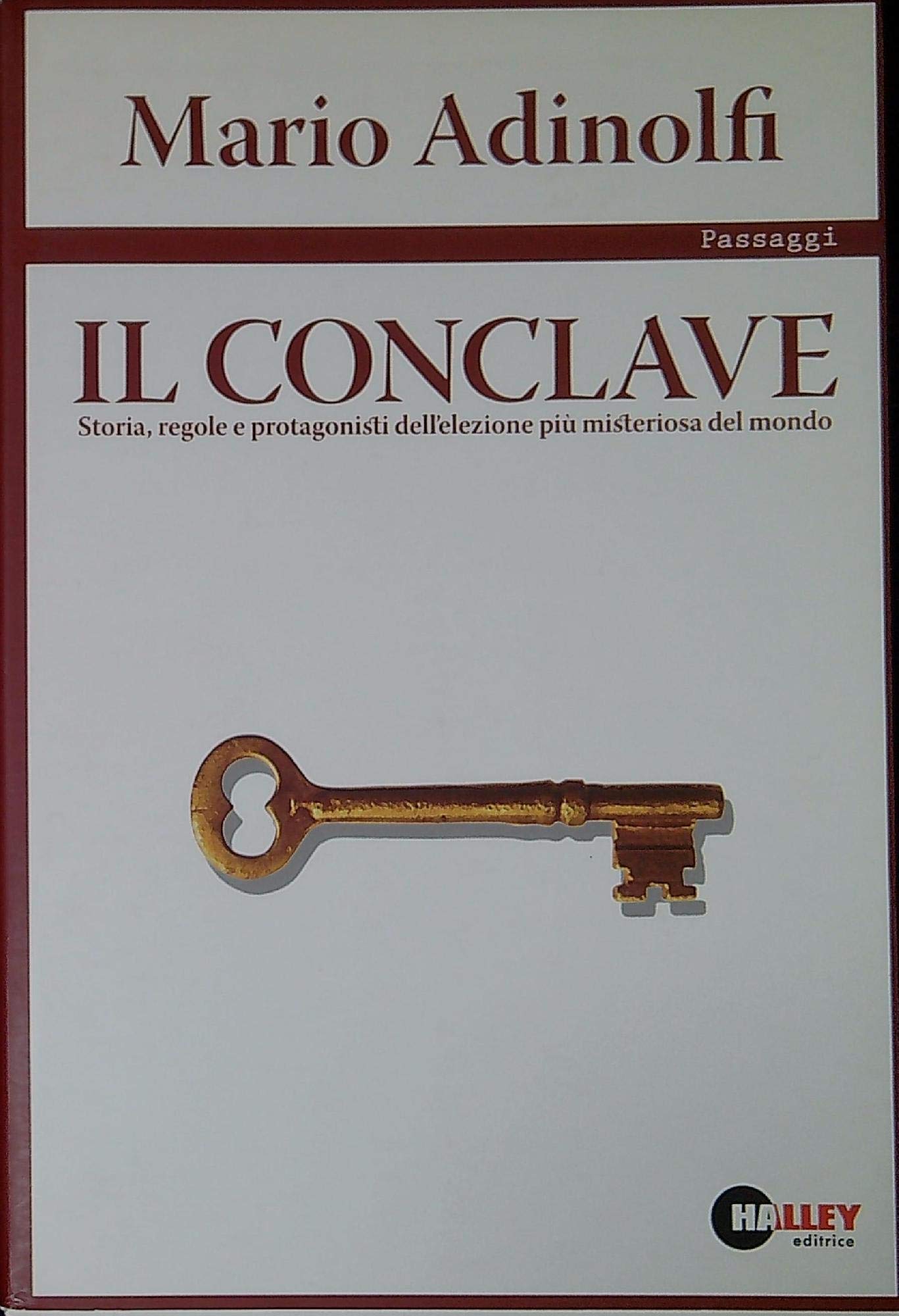 Il conclave. Storia, regole e protagonisti dell'elezione più misteriosa del mondo (Passaggi) Philosophy