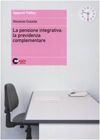 La pensione integrativa: la previdenza complementare (Appunti Halley) Law