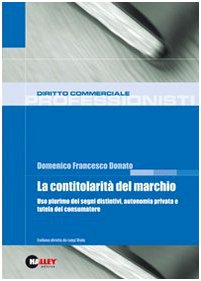 La contitolarità del marchio. Uso plurimo dei segni distintivi, autonomia privata e tutela del consumatore book