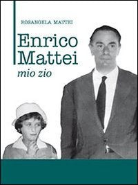 Enrico Mattei. Mio zio book