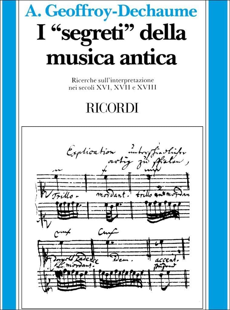 I segreti della musica antica. Ricerche sull'interpretazione nei secoli XVI, XVII e XVIII Arts & Music