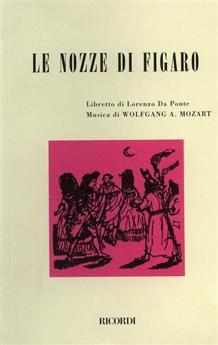 Le nozze di Figaro. Opera comica in 4 atti. Musica di W. A. Mozart Arts & Music