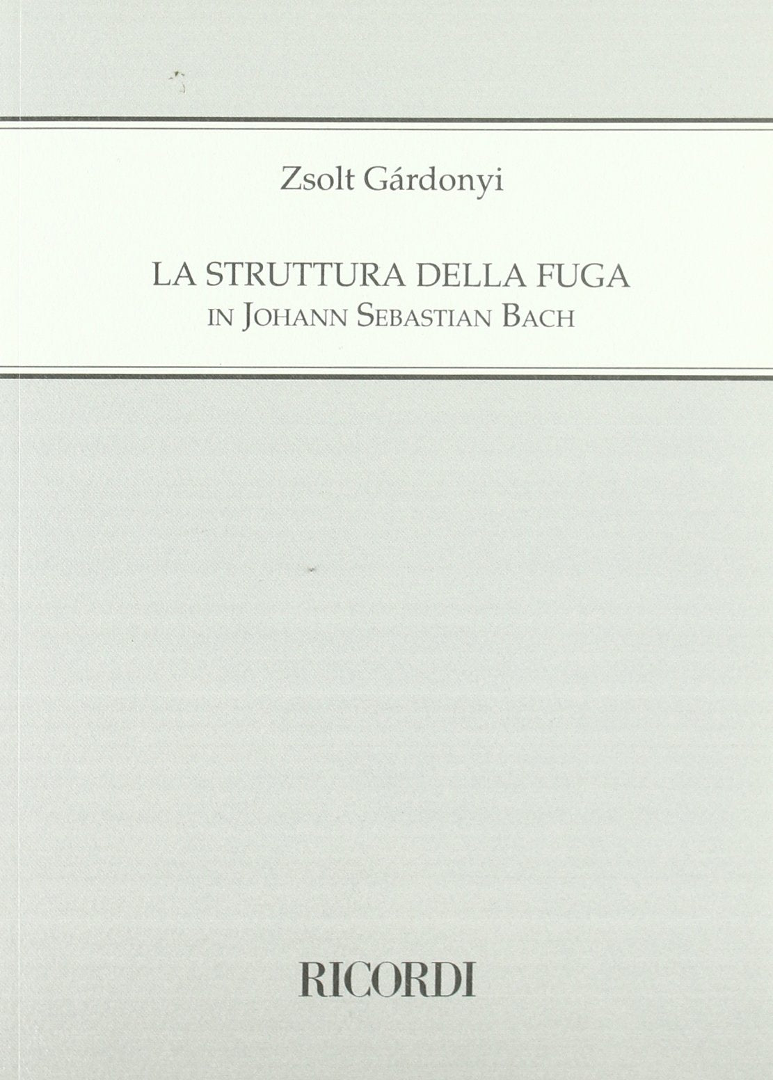 La Struttura Della Fuga In Johann Sebastian Bach book