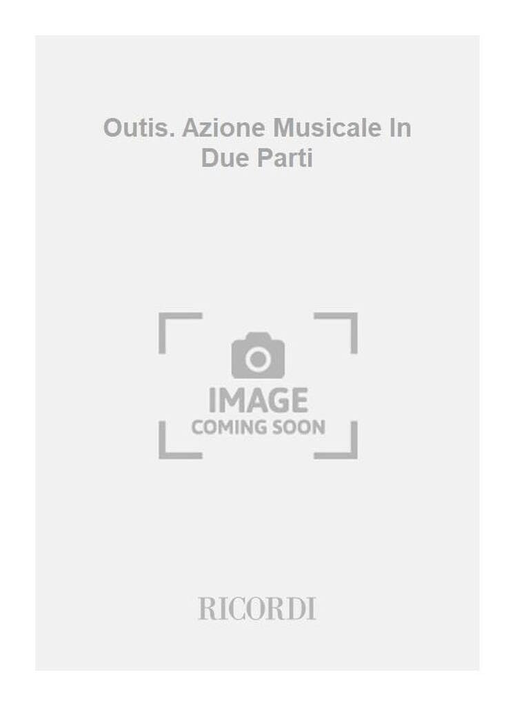 Outis. Azione Musicale In Due Parti: Libretto (OPERA) Arts & Music