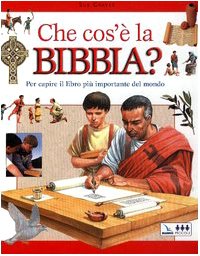 Che cos'è la Bibbia? Per capire il libro più importante del mondo Non-fiction