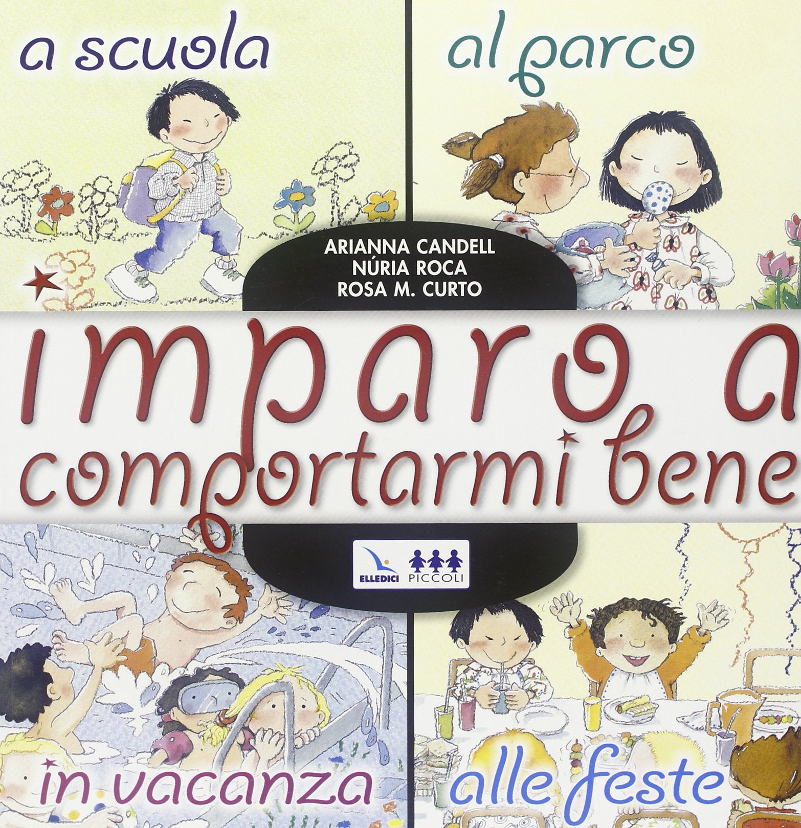 Imparo a comportarmi bene. A scuola, al parco, in vacanza, alle feste Non-fiction