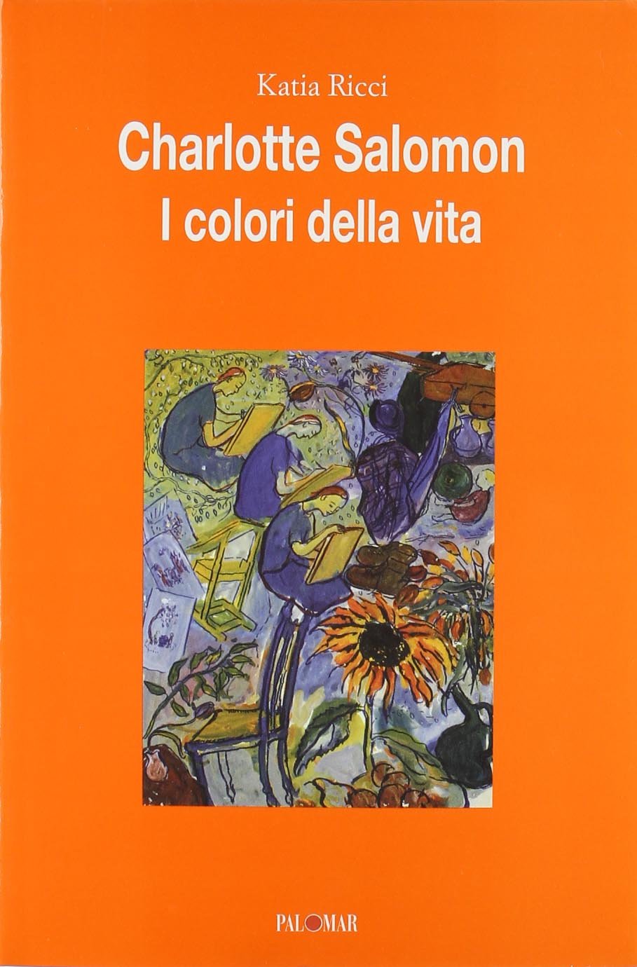 Charlotte Salomon. I colori della vita. Ediz. illustrata book