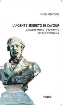 L'agente segreto di Cavour. Giuseppe Massari e il mistero del diario mutilato book