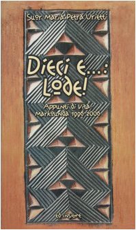 Dieci e...: lode! Appunti di vita: Markounda 1996-2006 (Scrigni) Religion & Esotericism