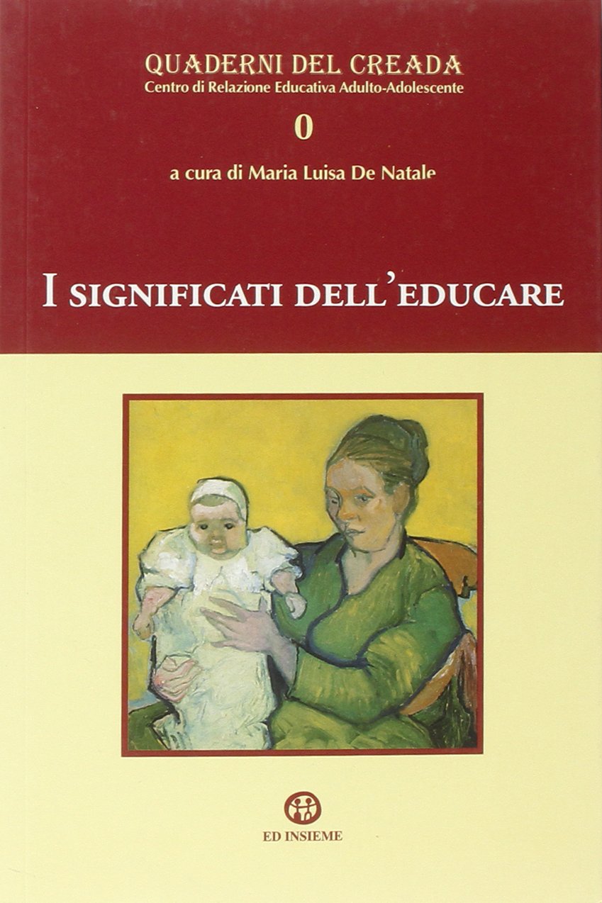 I significati dell'educare (Quaderni del Creada) Education & Training