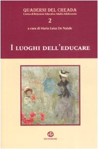 I luoghi dell'educare (Quaderni del Creada) Education & Training