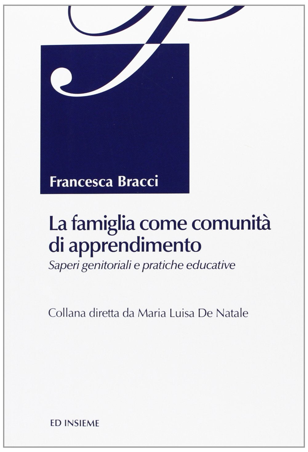 La famiglia come comunità di apprendimento. Saperi genitoriali e pratiche educative book
