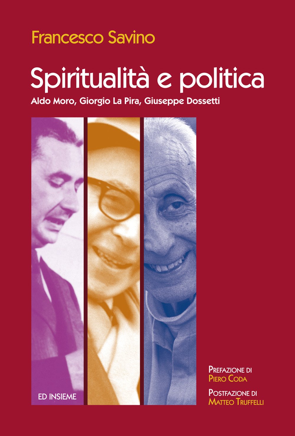 Spiritualità e politica. Aldo Moro, Giorgio La Pira, Giuseppe Dossetti book