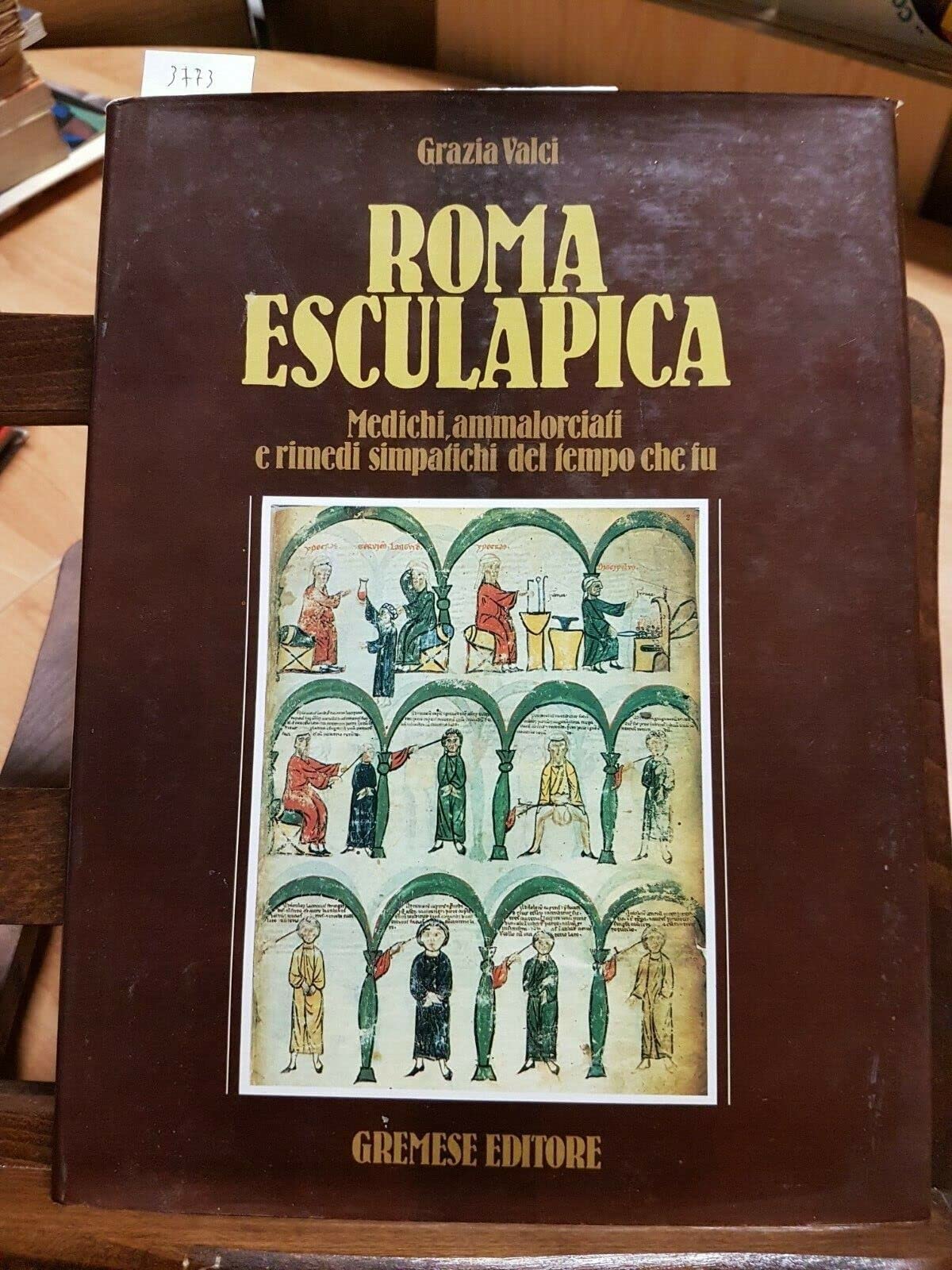 Roma esculapica. Medichi, ammalorciati e rimedi simpatichi del tempo che fu. book