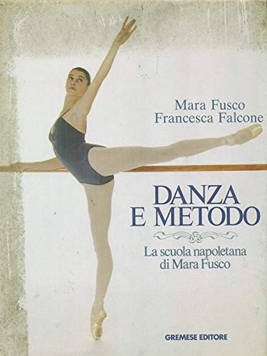 Danza e metodo. La scuola napoletana di Mara Fusco book