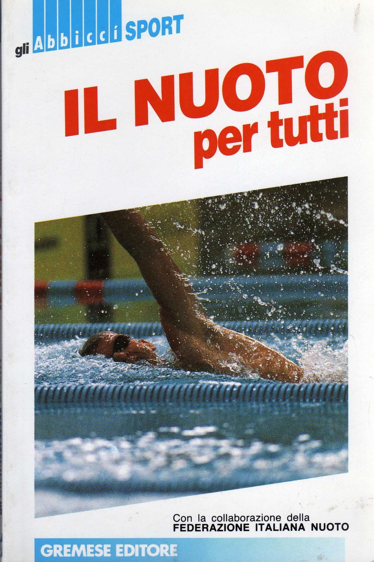 Il nuoto per tutti (Gli abbiccì sport) Leisure & Fun