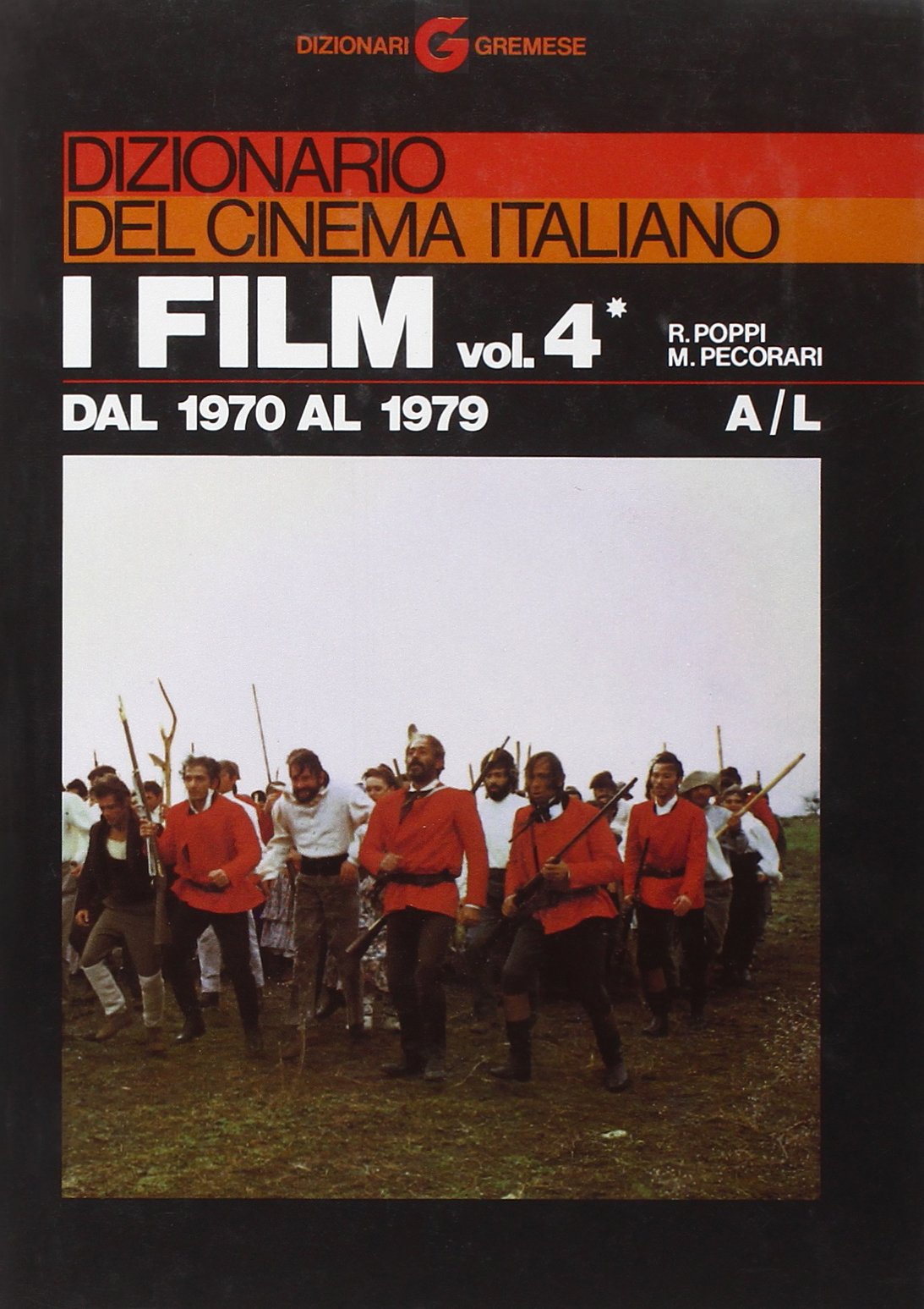 Dizionario del cinema italiano. I film. Dal 1970 al 1979. A-L (Vol. 4/1) (Dizionari Gremese) Film, Art & Culture