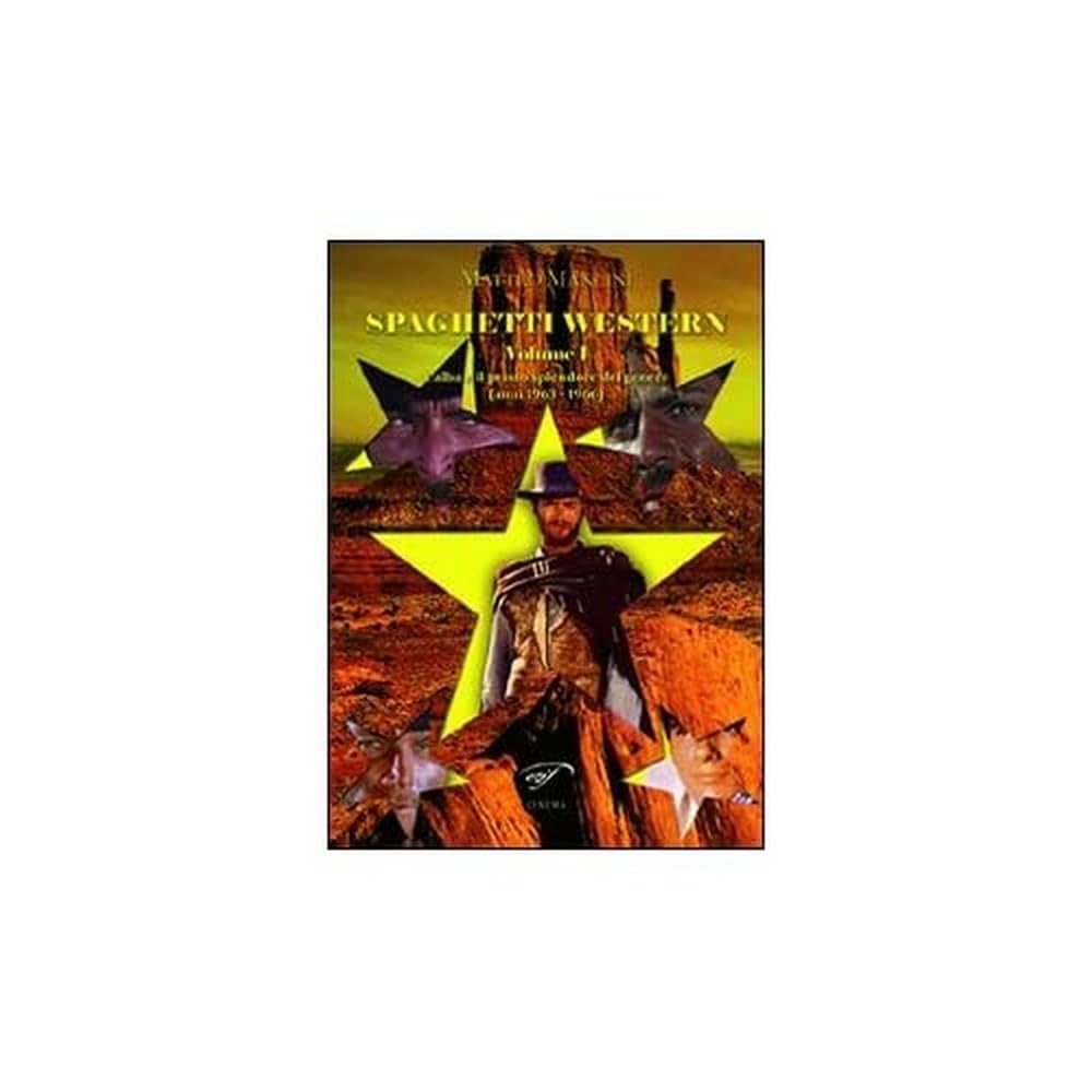Spaghetti western. L'alba e il primo splendore del genere (anni 1963-1966) (Vol. 1) book