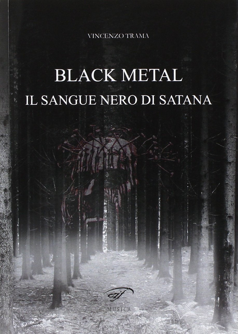 Black metal. Il sangue nero di satana book
