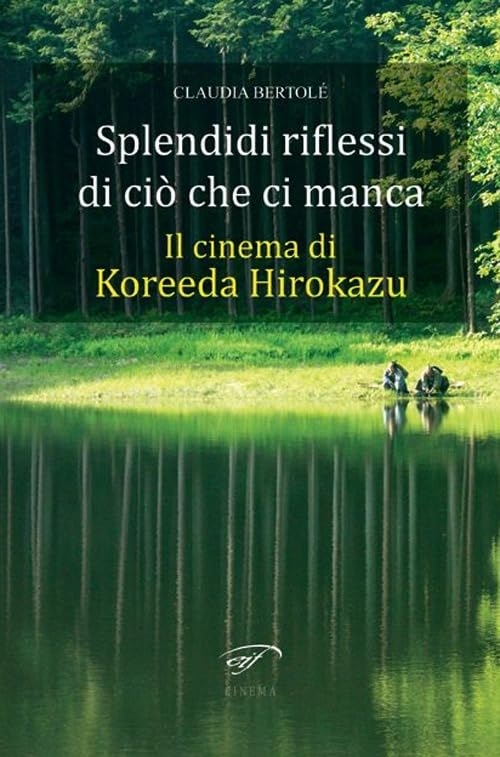 Spendidi riflessi di ciò che ci manca. Il cinema di Koreeda Hirokazu book