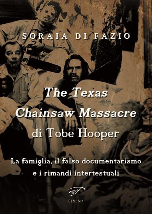 The Texas chainsaw massacre di Tobe Hooper. La famiglia, il falso documentarismo e i rimandi intertestuali book