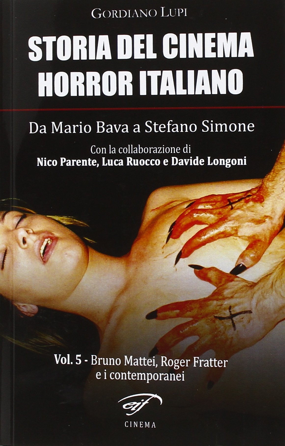 Storia del cinema horror italiano. Da Mario Bava a Stefano Simone Film, Art & Culture