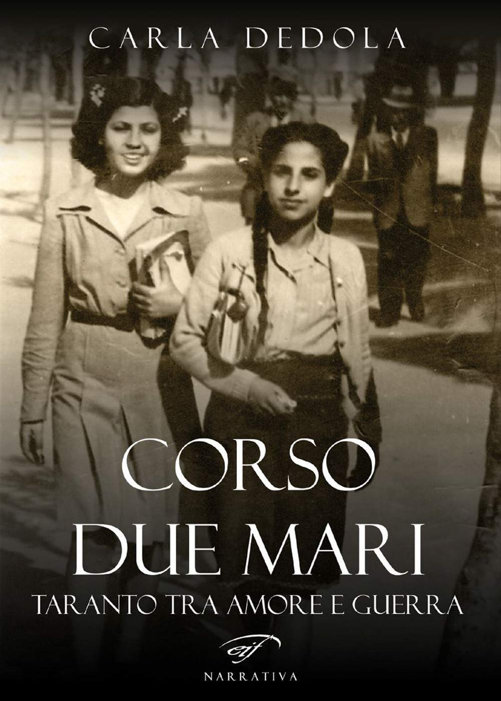 Corso Due Mari. Taranto tra amore e guerra Historical Fiction