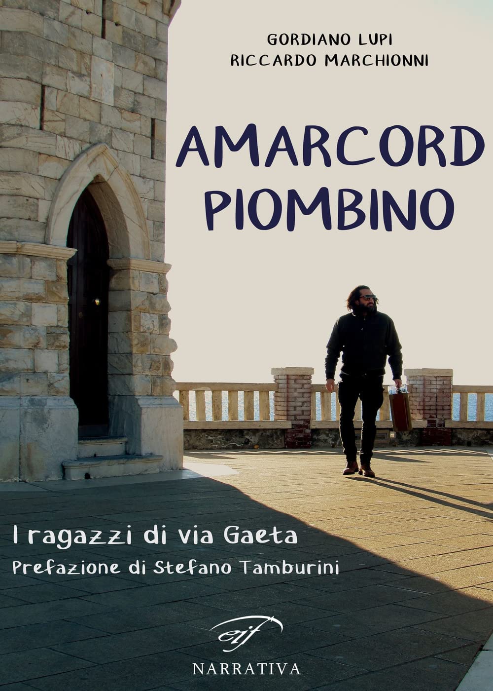 Amarcord Piombino. I ragazzi di via Gaeta Leisure, Home & Garden