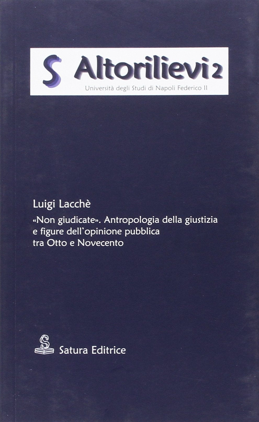 «Non giudicate». Antropologia della giustizia e figure dell'opinione pubblica tra Otto e Novecento book