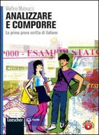 Analizzare e comporre. La prima prova scritta di italiano. Per le Scuole superiori. Con espansione online Professional & Reference Books