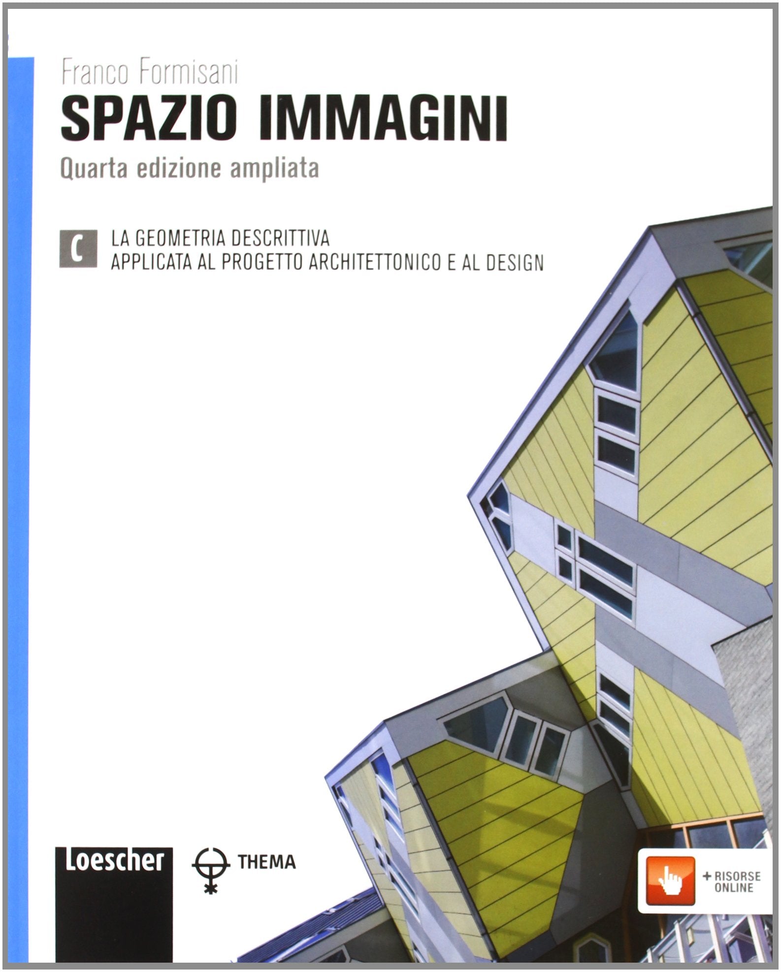 Spazio immagini. Vol. C: Geometria descrittiva, applicata al progetto architettonico e al design. Per le Scuole superiori. Con espansione online Professional & Reference Books