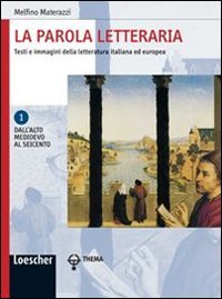 La parola letteraria. Testi e immagini della letteratura italiana ed europea. Per le Scuole superiori. Ediz. illustrata. Con espansione online. Dall'alto Medioevo al Seicento (Vol. 1) Professional & Reference Books