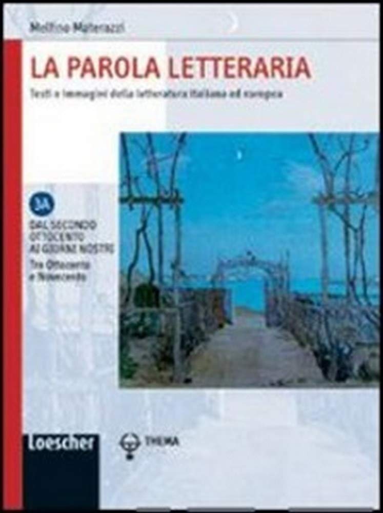 La parola letteraria. Testi e immagini della letteratura italiana ed europea. Per le Scuole superiori. Con espansione online. Dal secondo Ottocento ai giorni nostri (Vol. 3) book