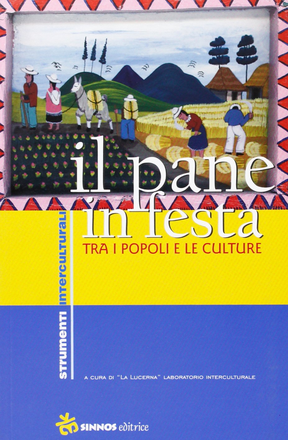 Il pane in festa. Tra i popoli e le culture (Segni. Strumenti interculturali) Social Sciences